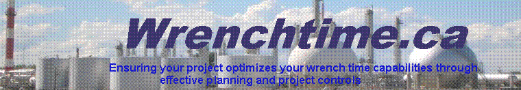 Text Box: 		Wrenchtime.ca		Ensuring your project optimizes your wrench time capabilities througheffective planning and project controls